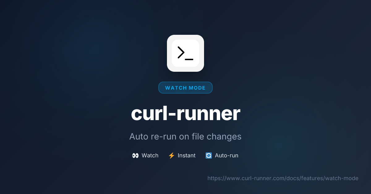 Watch Mode | curl-runner Documentation