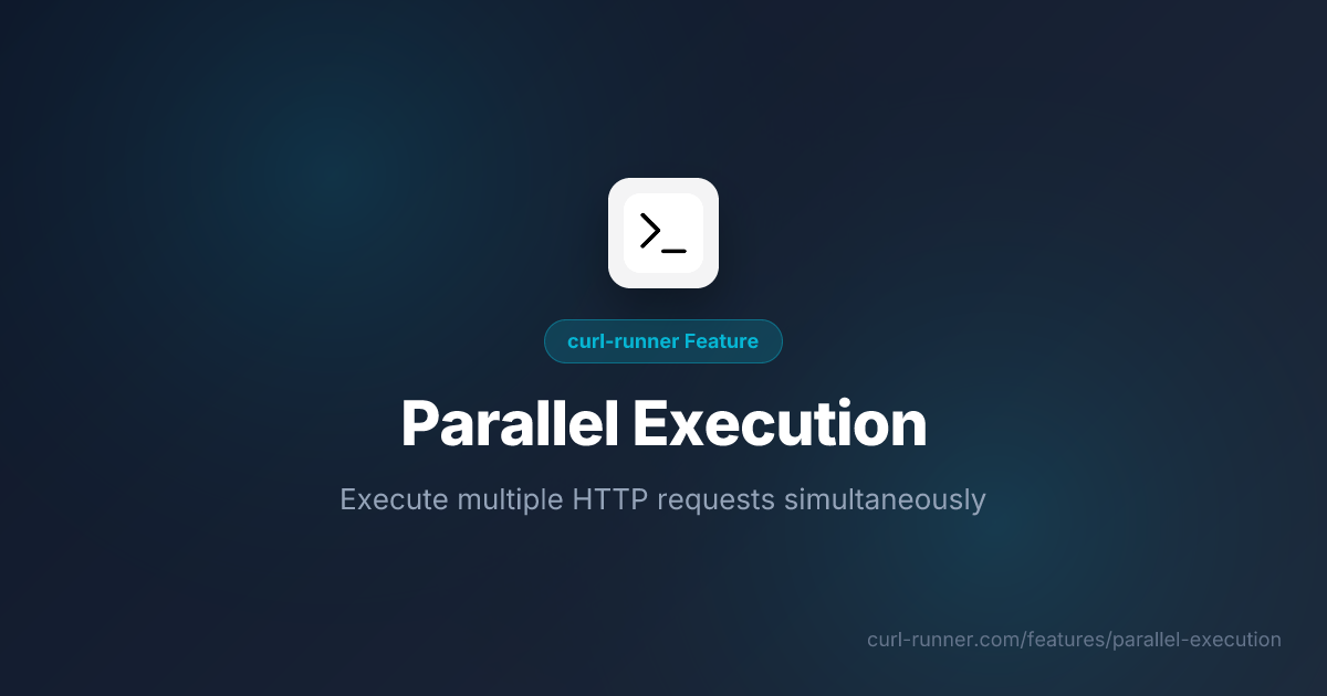 Parallel Execution - curl-runner Feature | curl-runner Documentation
